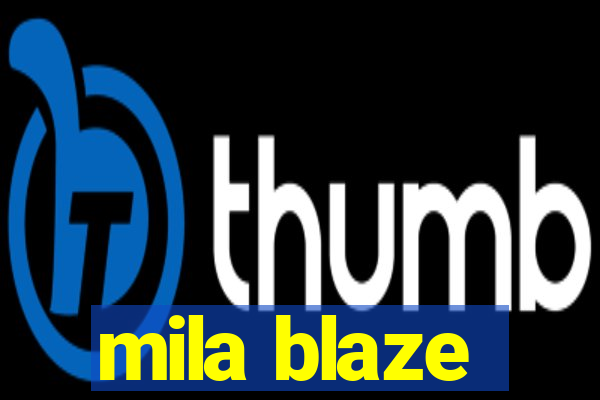 mila blaze
